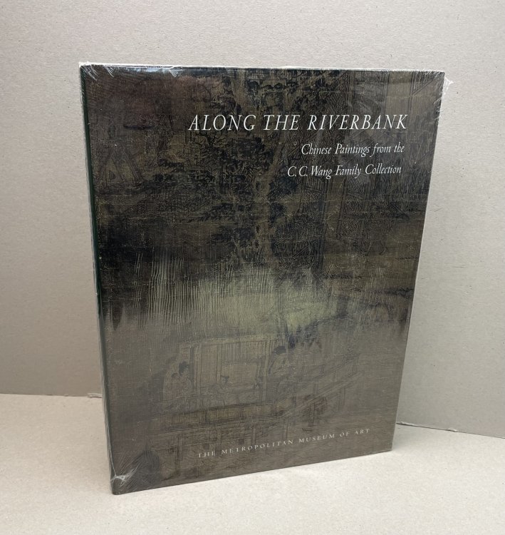 Along the Riverbank: Chinese Paintings from the C.C. Wang Family Collection