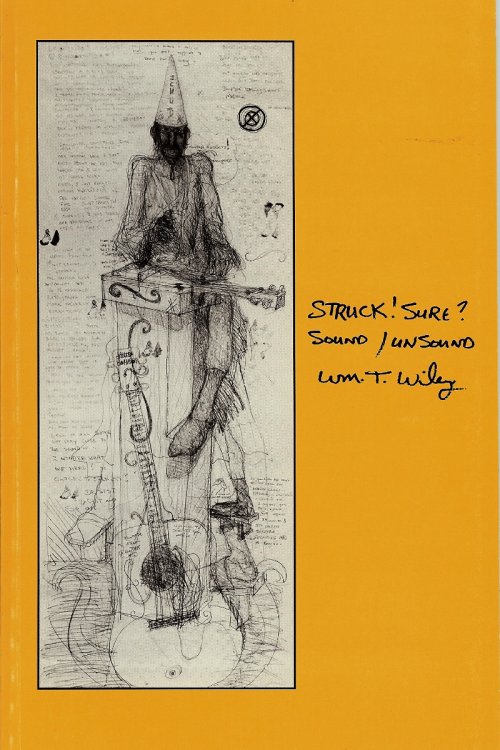 WILLIAM T. WILEY : STRUCK ! SURE SOUND / UNSOUND