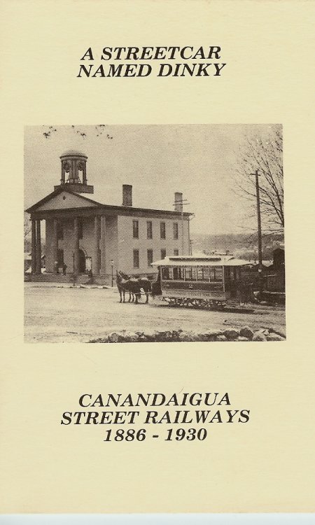 A STREETCAR NAMED DINKY : Canandaigua Street Railways 1886 - 1930