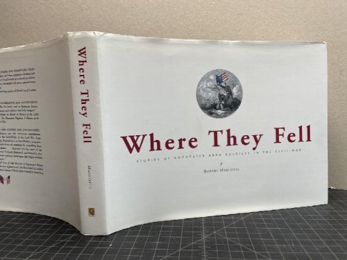 Where They Fell: Stories of Rochester Area Soldiers in the Civil War