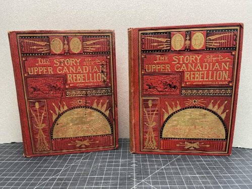 THE STORY OF THE UPPER CANADIAN REBELLION : Largely Cerived from Original Source and Documents ( both volumes )