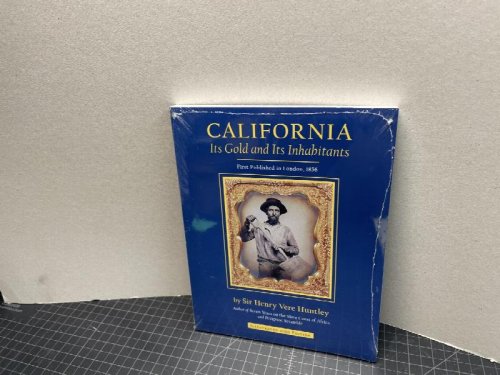 CALIFORNIA : Its Gold and Its Inhabitants