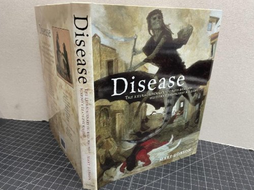 DISEASE : The Story of Disease and Mankind's Continuing Struggle Against It