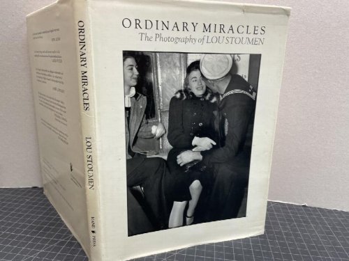 ORDINARY MIRACLES : The Photography of Lou Stoumen ( signed limited )