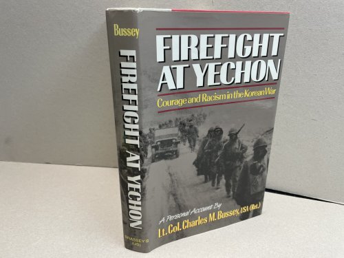 Firefight at Yechon: Courage and Racism in the Korean War (Ausa Institute of Land Warfare)