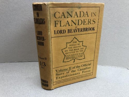 CANADA IN FLANDERS : Volume II of the offical story of the Canadian Expeditionary Force