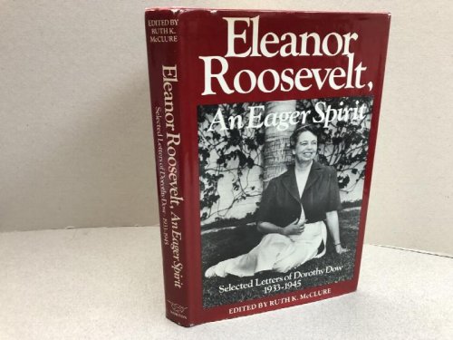 ELEANOR ROOSEVELT : An Eager Spirit: The Letters of Dorothy Dow, 1933-1945 ( double signed )