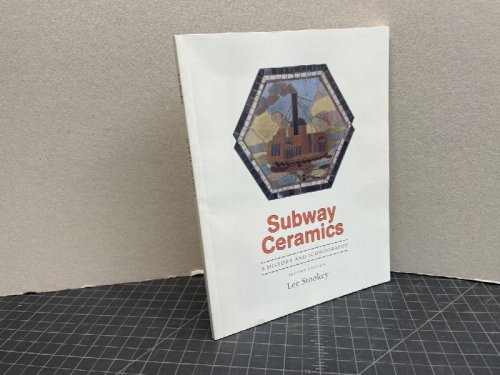 SUBWAY CERAMICS : A History and Iconography ( signed )