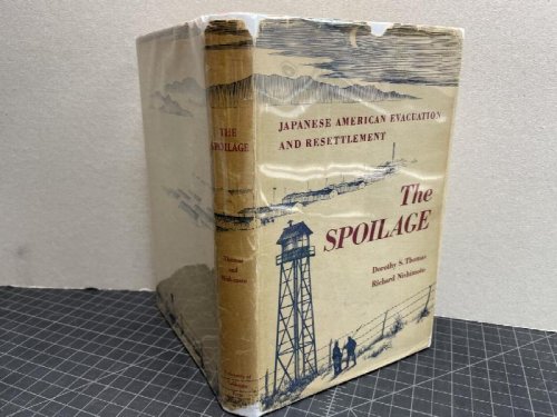 THE SPOILAGE : Japanese American Evacuation and Resettlement