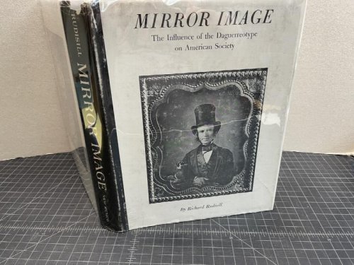 MIRROR IMAGE : The Influence of the Daguerreotype on American Society ( signed )