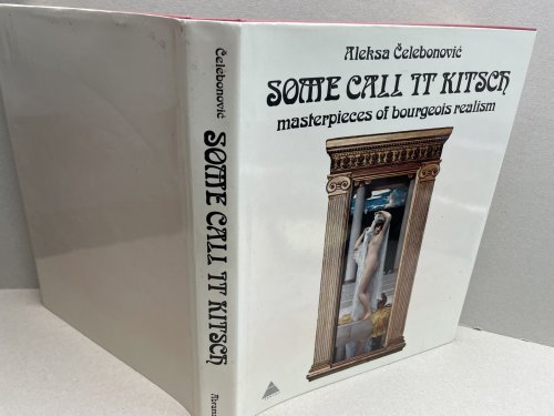 SOME CALL IT KITSCH : Masterpieces of Bourgeois Realism