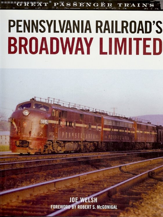 GREAT PASSENGER TRAINS : Pennsylvania Railroad's Broadway Limited