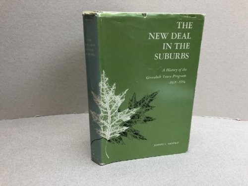 The New Deal in the Suburbs : A History of the Greenbelt Town Program, 1935-1954