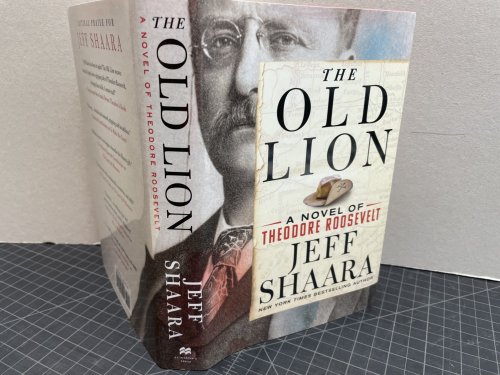 THE OLD LION : A Novel of Theodore Roosevelt ( signed )