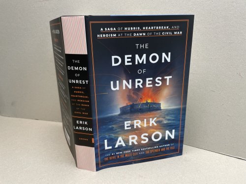 THE DEMON OF UNREST : A Saga of Hubris, Heartbreak, and Heroism at the Dawn of the Civil War