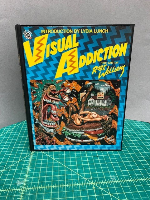 VISUAL ADDICTION : The Art of Robert Williams ( Signed )