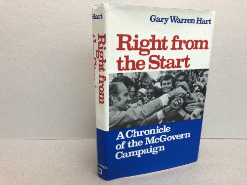 RIGHT FROM THE START : A Chronicle of the McGovern Campaign ( signed & dated )