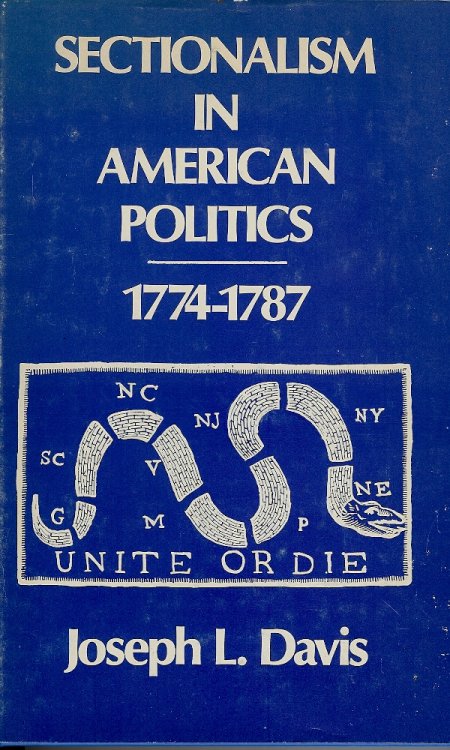 SECTIONALISM IN AMERICAN POLITICS 1774 - 1787