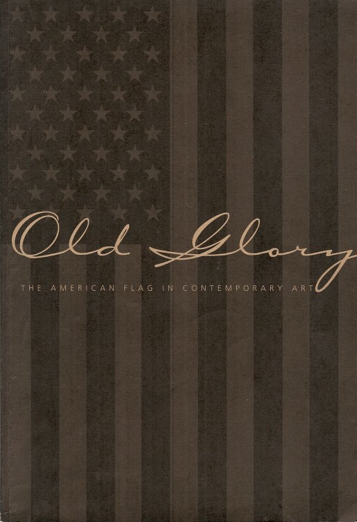 OLD GLORY : The American Flag in Contemporary Art