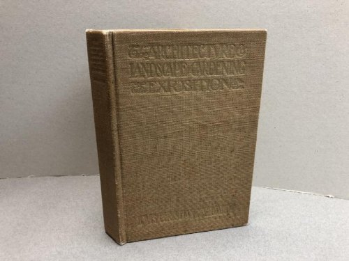 THE ARCHITECTURE & LANDSCAPE GARDENING OF THE EXPOSITION : A Pictorial Survey of the Most Beautiful of the Architectural Compositions of the Panama-Pacific International Exposition