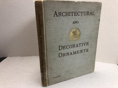 ARCHITECTURE AND DECORATIVE ORNAMENTS : The General Catalogue of Jacobson & Co.