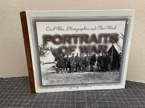 Image for Portraits of War: Civil War Photographers and Their Work Portraits of War: Civil War Photographers and Their Work
