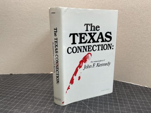 Image for THE TEXAS CONNECTION : The Assassination of President John F. Kennedy THE TEXAS CONNECTION : The Assassination of President John F. Kennedy