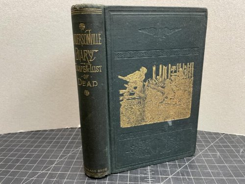 Image for ANDERSONVILLE DIARY : Escape, and List of The Dead - With Name , Company, Regiment, Date of Death and Number of Grave in Cemetary ANDERSONVILLE DIARY : Escape, and List of The Dead - With Name , Company, Regiment, Date of Death and Number of Grave in Cemetary