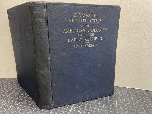 DOMESTIC ARCHITECTURE of The AMERICAN COLONIES and of The EARLY REPUBLIC