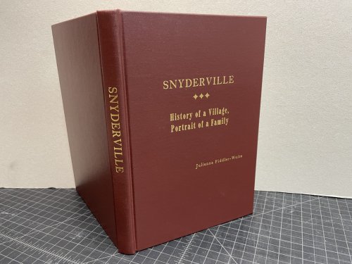 SNYDERVILLE : History of A Village, Portrait of A Family ( signed )