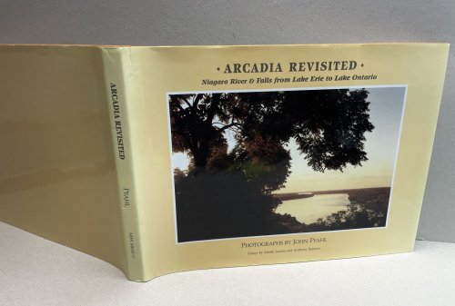 ARCADIA REVISITED : Niagara River and Falls from Lake Erie to Lake Ontario