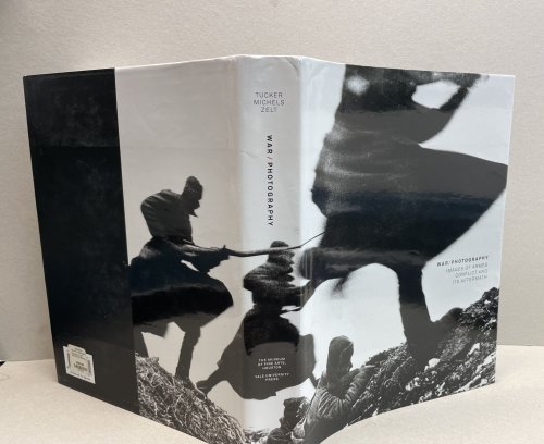 WAR PHOTOGRAPHY : Images of Armed Conflict and Its Aftermath ( signed )