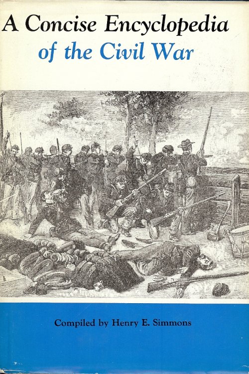 A CONCISE ENCYCLOPEDIA OF THE CIVIL WAR