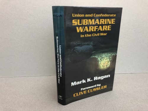 Union and Confederate Submarine Warfare in the Civil War ( signed )