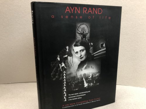 Ayn Rand: A Sense of Life : The Companion Book