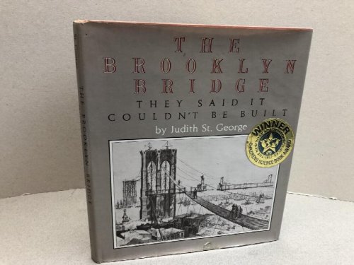 The Brooklyn Bridge : They Said It Couldn't Be Built