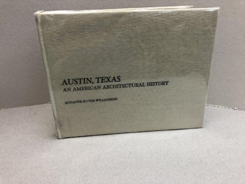 AUSTIN , TEXAS : An American Architectural Hstory ( signed )