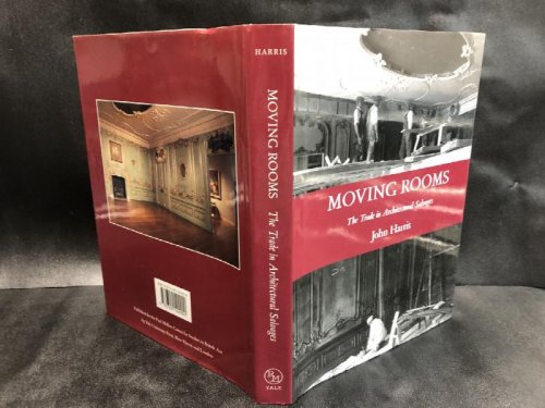 MOVING ROOMS : The Trade in Architectural Salvages (Paul Mellon Centre for Studies in British Art)