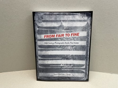 FROM FAIR TO FINE : 20th. Century Photography Books That Matter