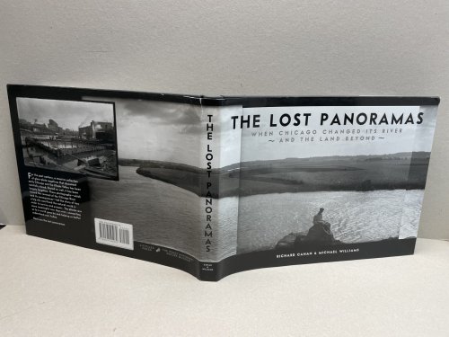 THE LOST PANORAMAS : When Chicago Changed its River and the Land Beyond