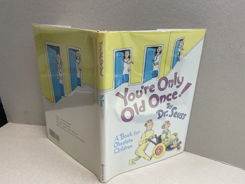 You're Only Old Once