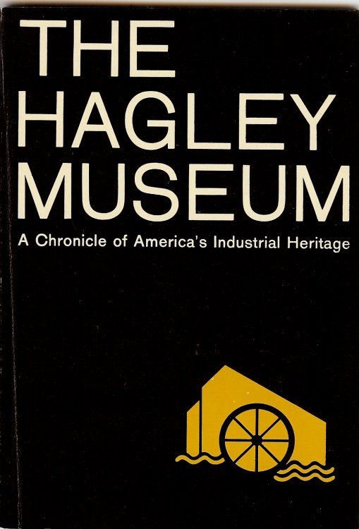 THE HAGLEY MUSEUM : A Chronicle of America's Industrial Heritage
