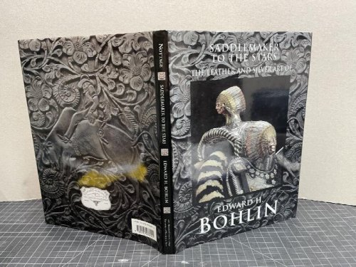 SADDLEMAKER TO THE STARS : The Leather and Silver Art of Edward H. Bohlin ( signed )