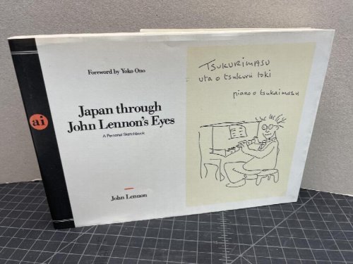 Japan Through John Lennon's Eyes : A Personal Sketchbook (English and Japanese Edition)