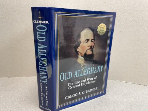 OLD ALLEGHANY : The Life and Wars of General Ed Johnson ( signed )