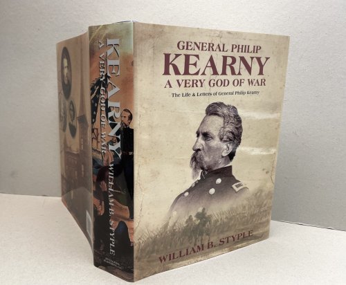 Image for GENERAL PHILIP KEARNY : A Very God of War: The Life & Letters of General Philip Kearny GENERAL PHILIP KEARNY : A Very God of War: The Life & Letters of General Philip Kearny