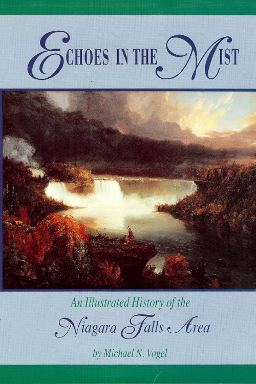 ECHOES IN THE MIST : An Illustrated History of Niagara Falls Area