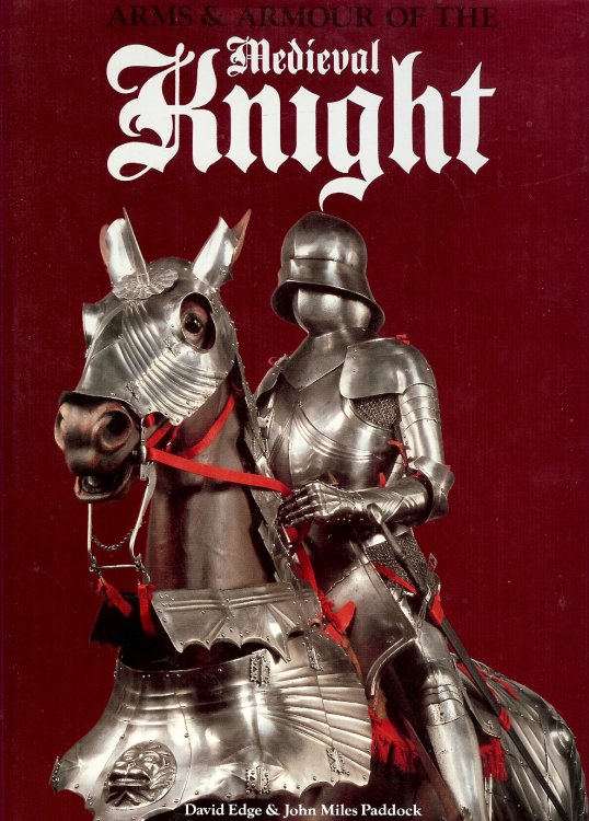 ARMS & ARMOUR OF THE MEDIEVAL KNIGHT