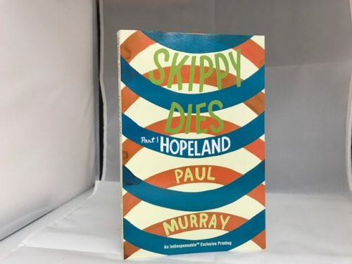 SKIPPY DIES : Part 1 Hopeland