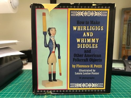 HOW TO MAKE WHIRLIGIGS AND WHIMMY DIDDLES AND OTHER AMERICAN FOLKCRAFT OBJECTS